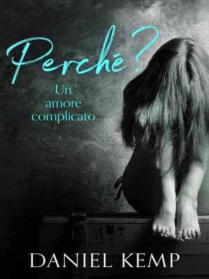 cover image of Perché? Un Amore Complicato
